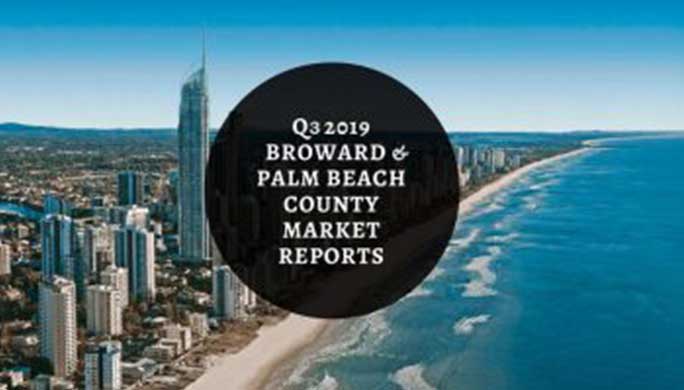Q3 2019 Market Reports – Broward & Palm Beach Counties