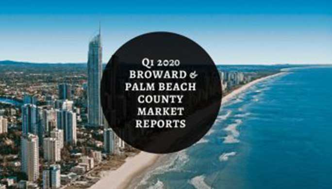 Q1 2020 Market Reports – Broward and Palm Beach Counties